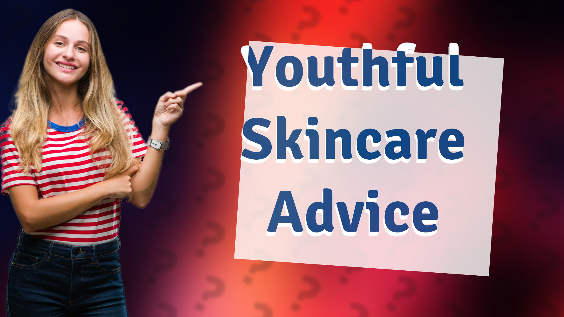 Youthful Skincare Advice