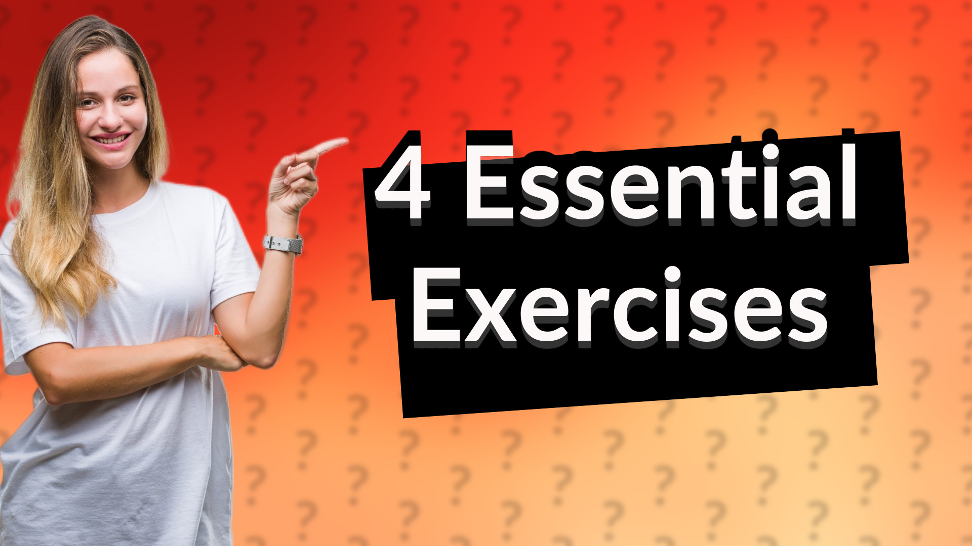 4 Essential Exercises