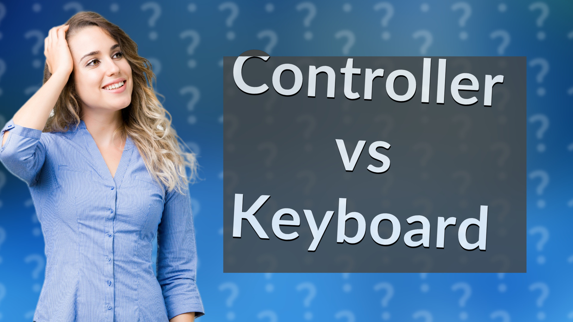 Controller vs Keyboard