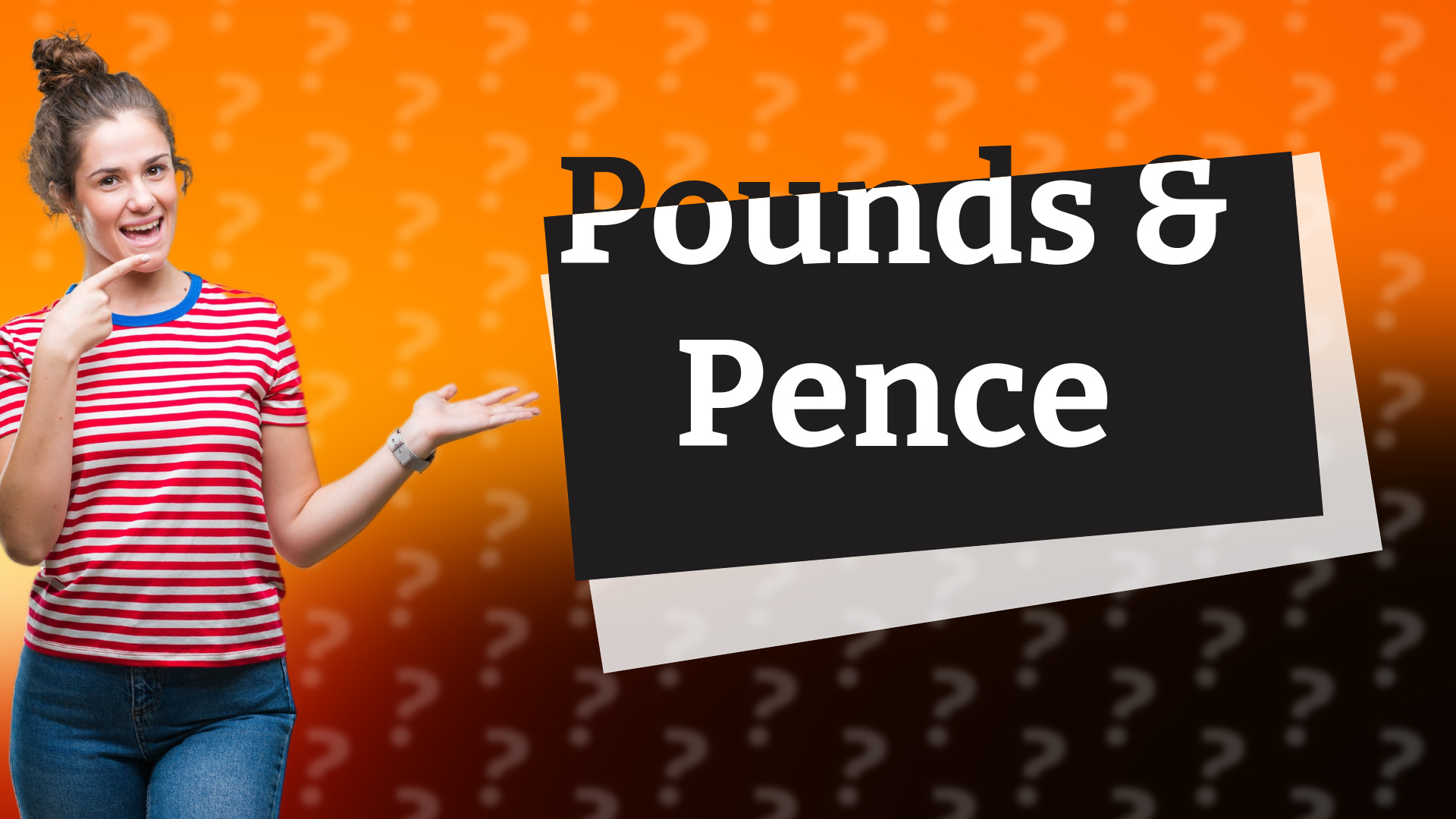 Pounds & Pence