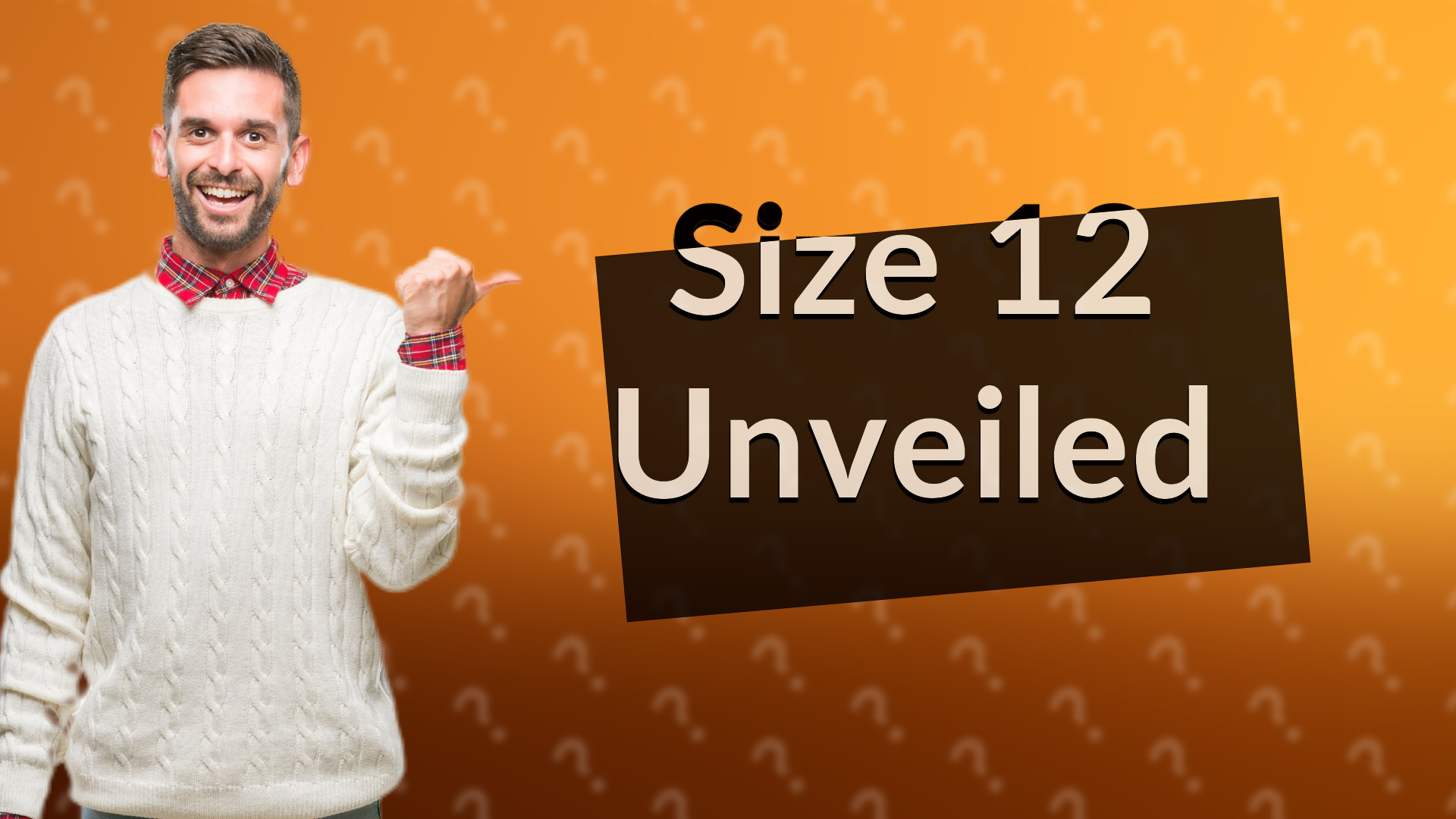 Size 12 Unveiled