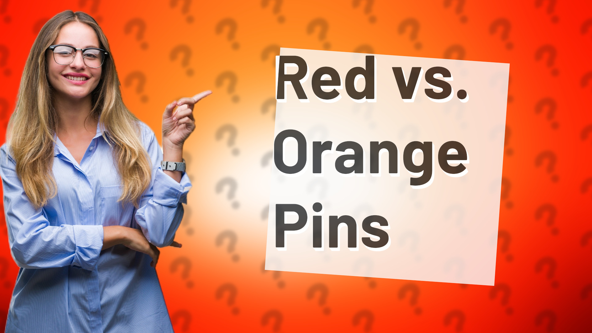 Red vs. Orange Pins