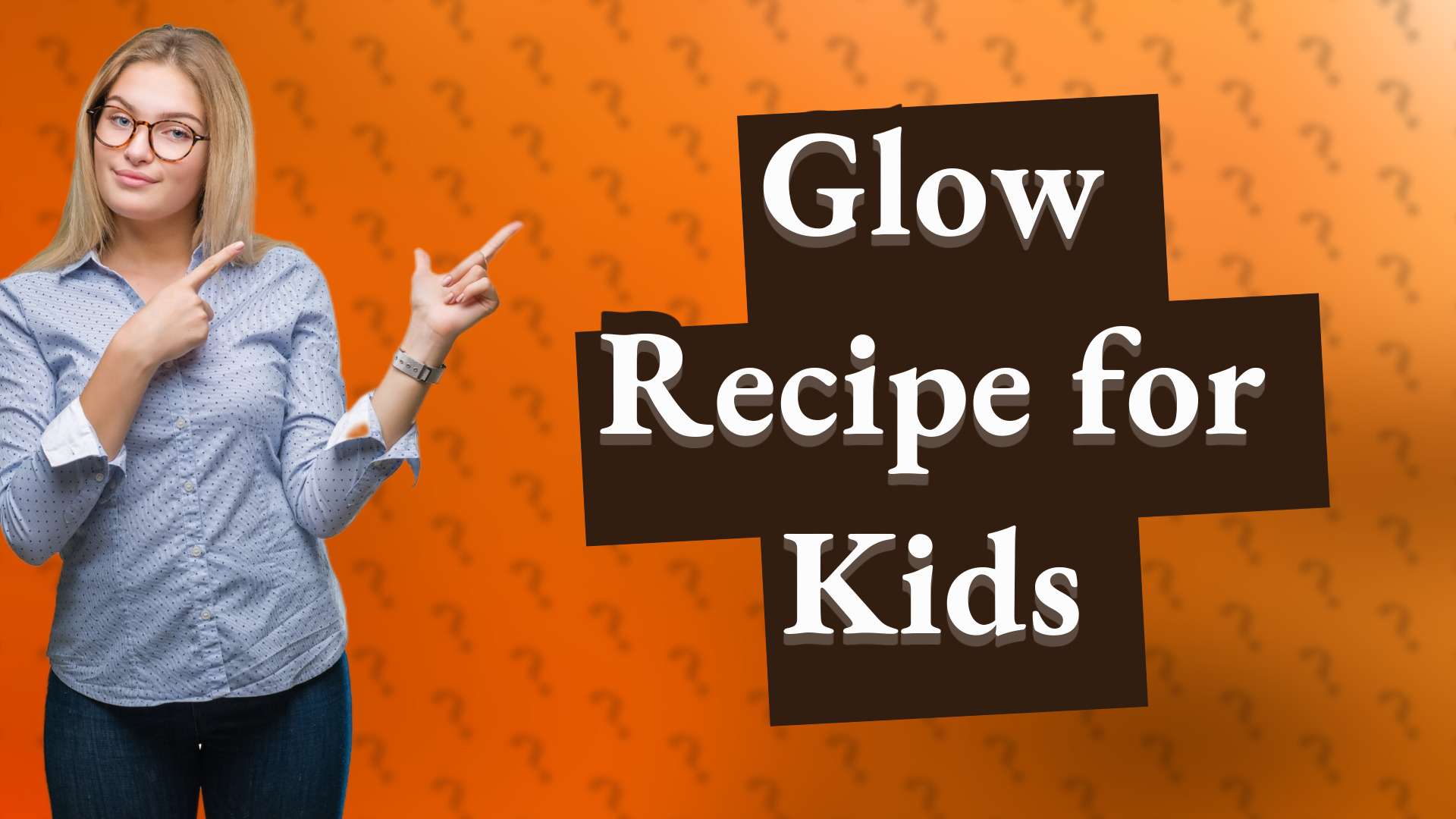 Glow Recipe for Kids