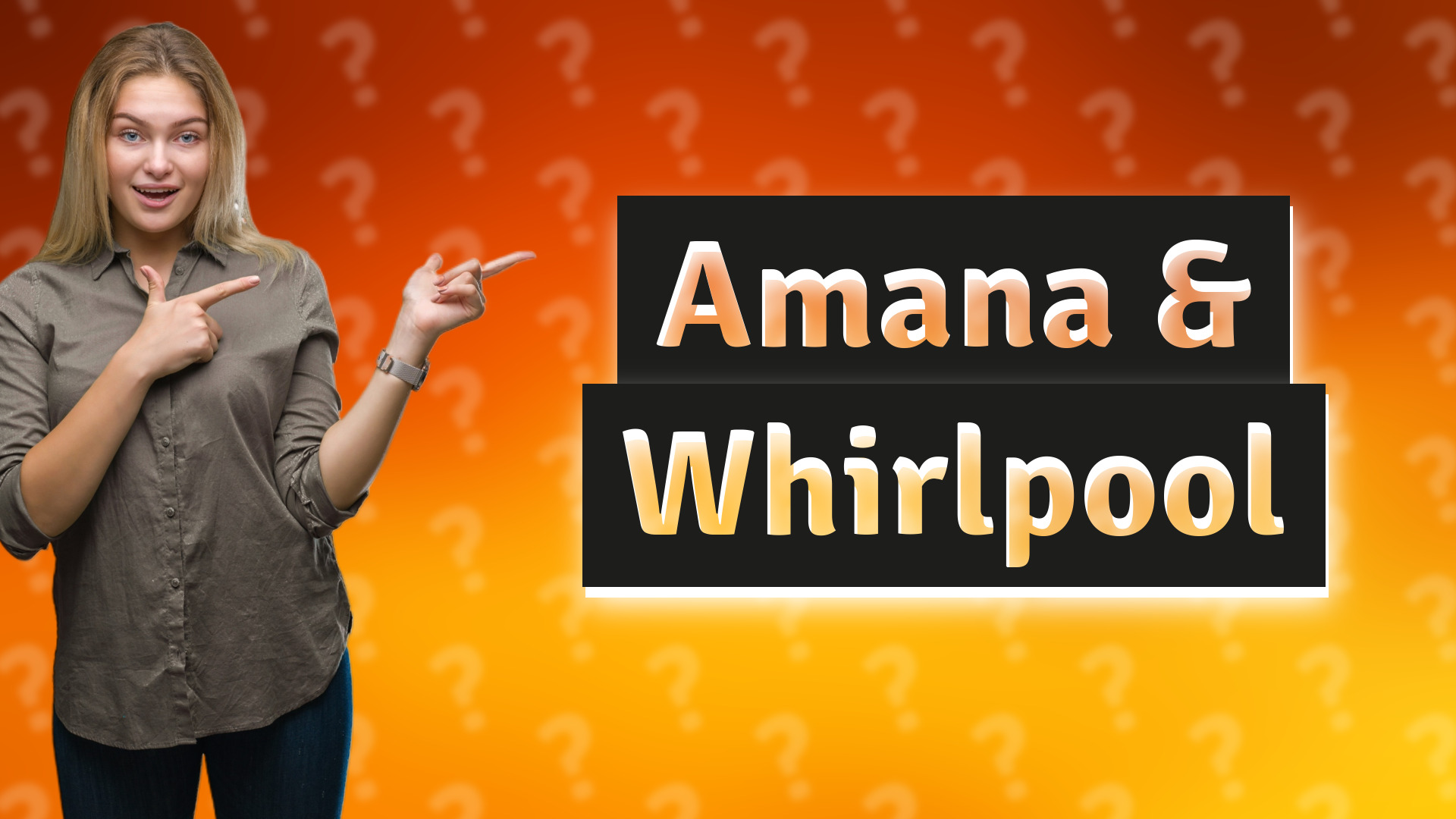 Amana & Whirlpool