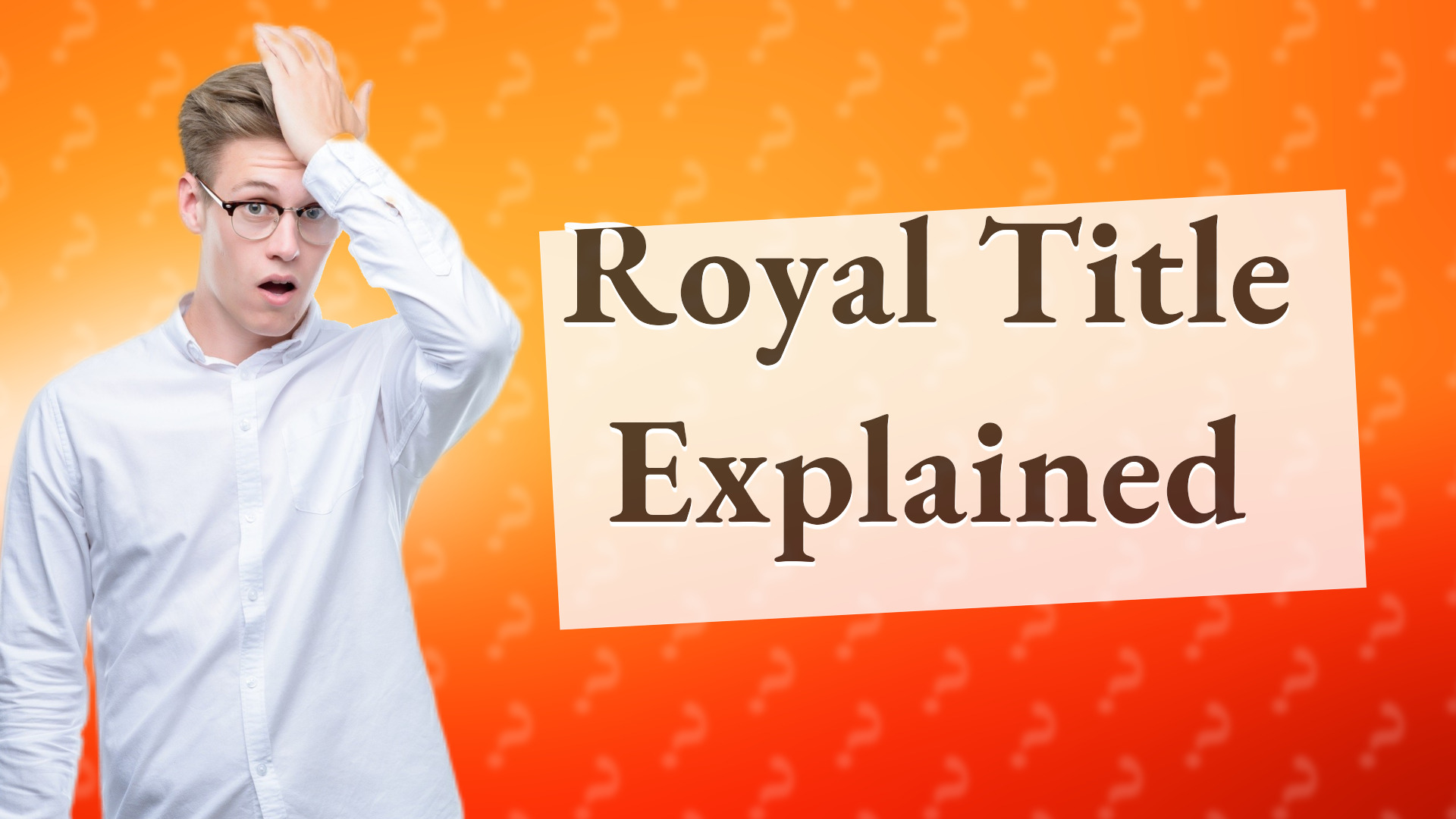 Royal Title Explained