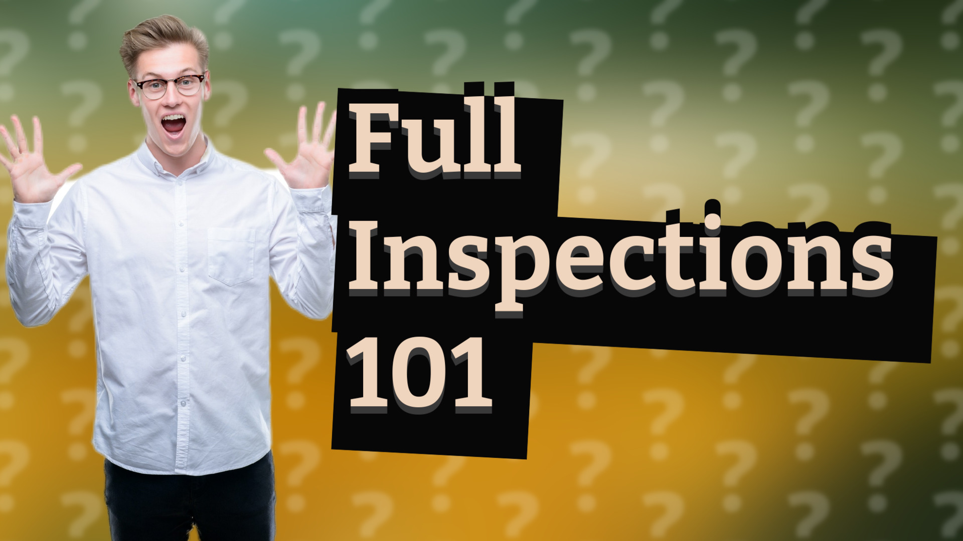 Full Inspections 101