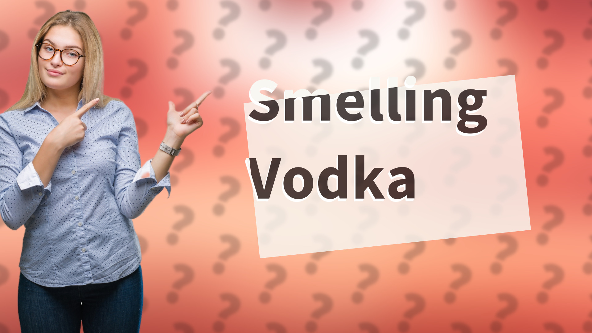 Smelling Vodka