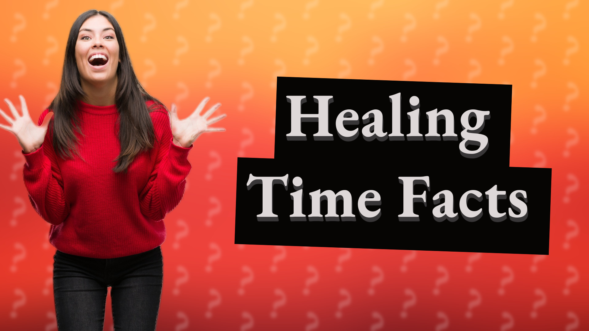 Healing Time Facts