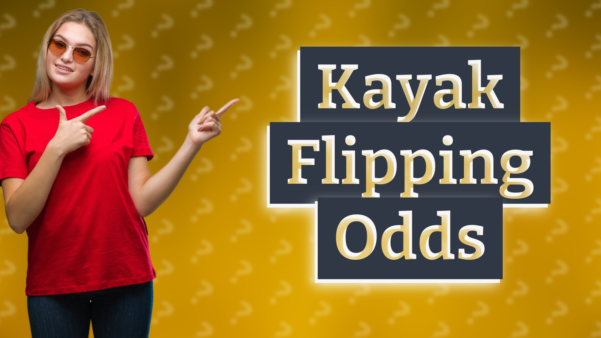 Kayak Flipping Odds