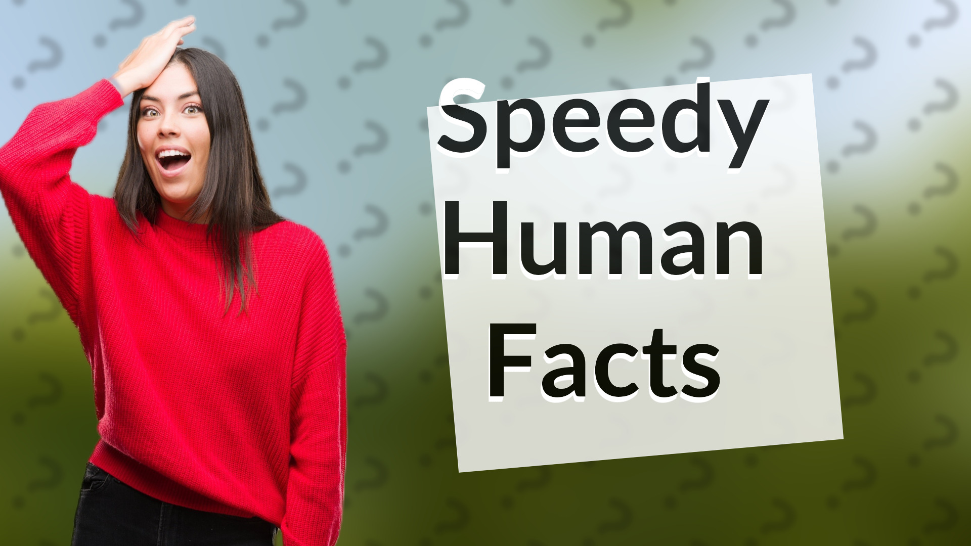Speedy Human Facts