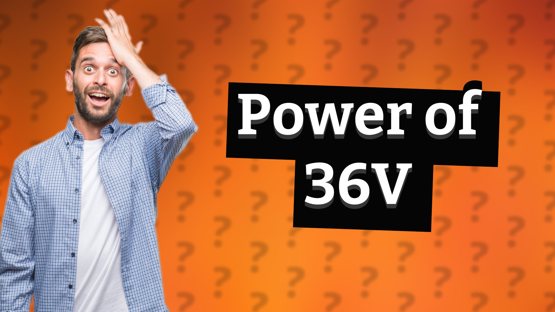 Power of 36V