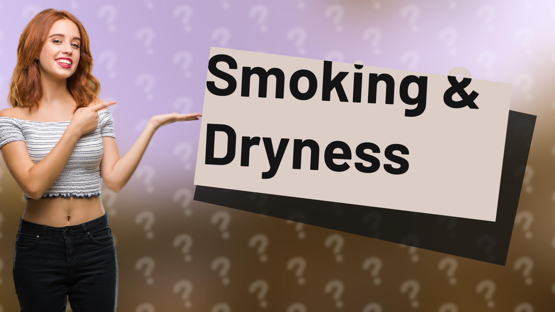 Smoking & Dryness