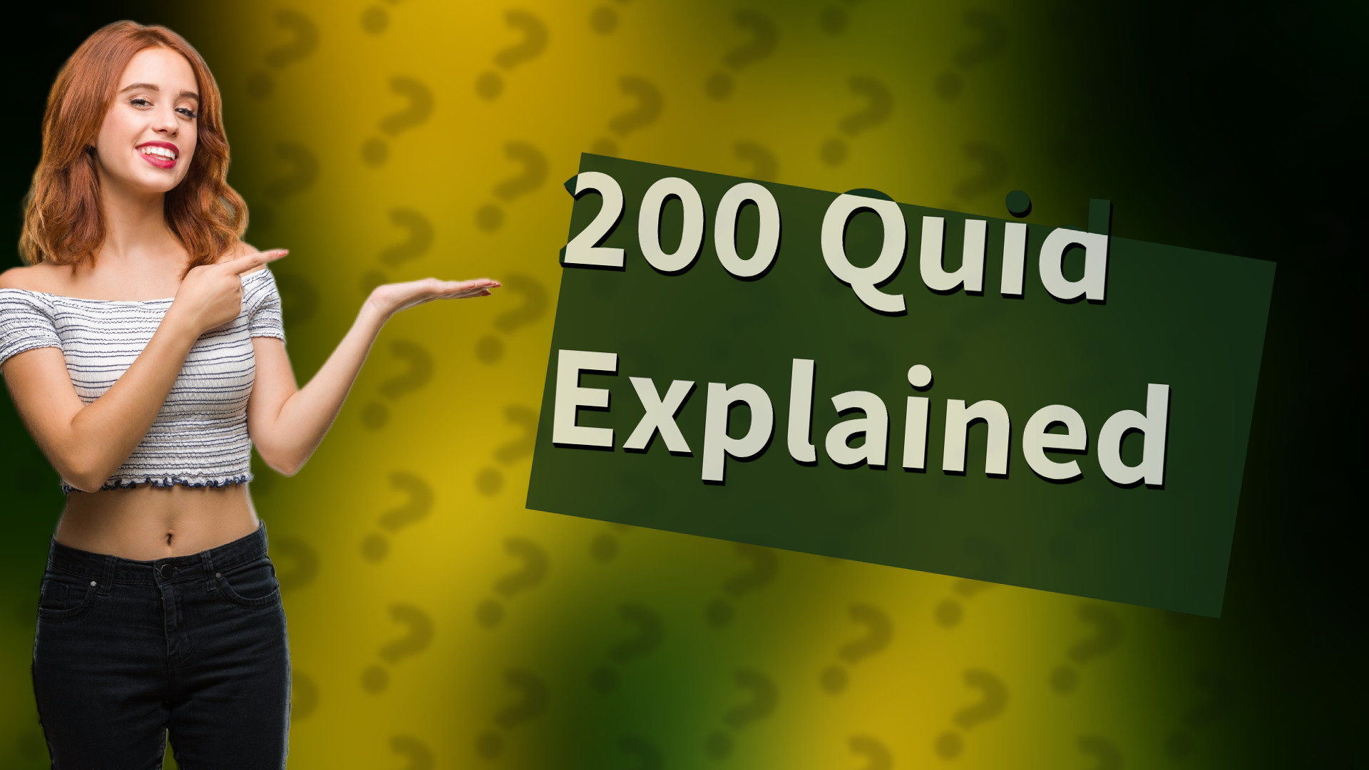 200 Quid Explained