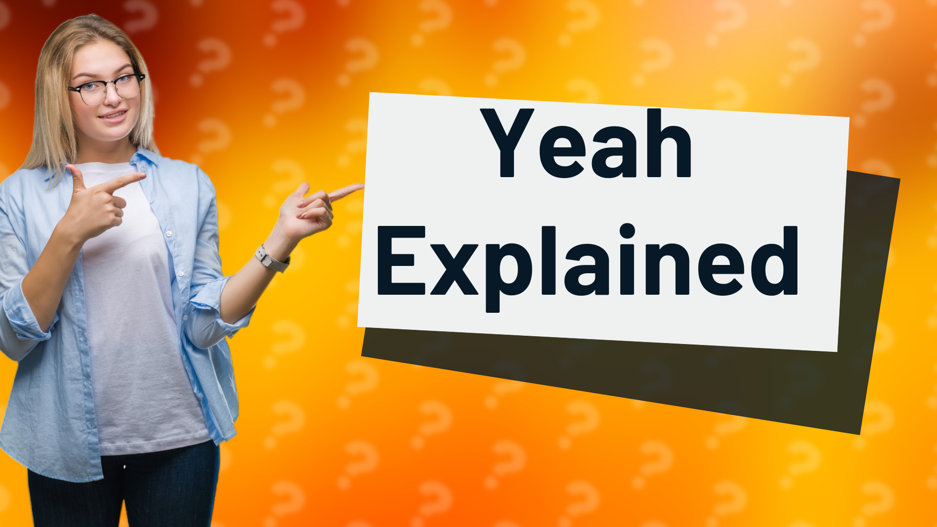 Yeah Explained