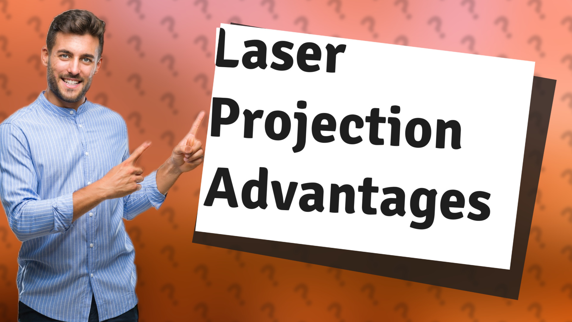 Laser Projection Advantages