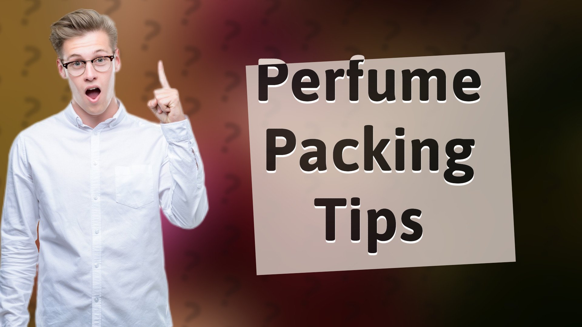 Perfume Packing Tips