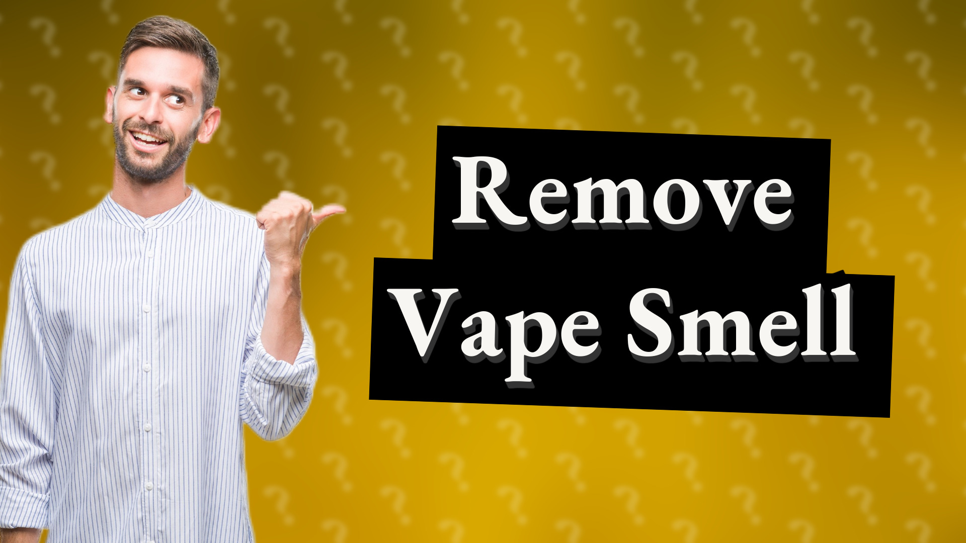 Remove Vape Smell