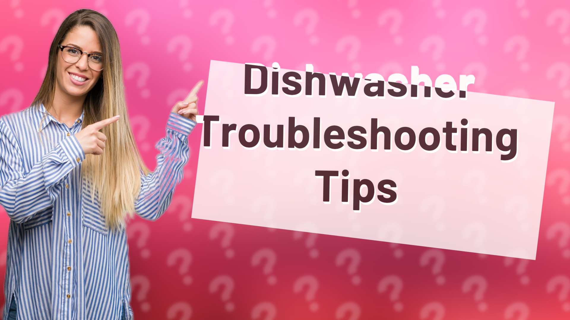 Dishwasher Troubleshooting Tips