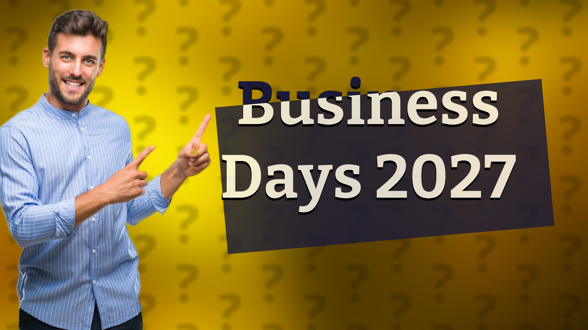 Business Days 2027