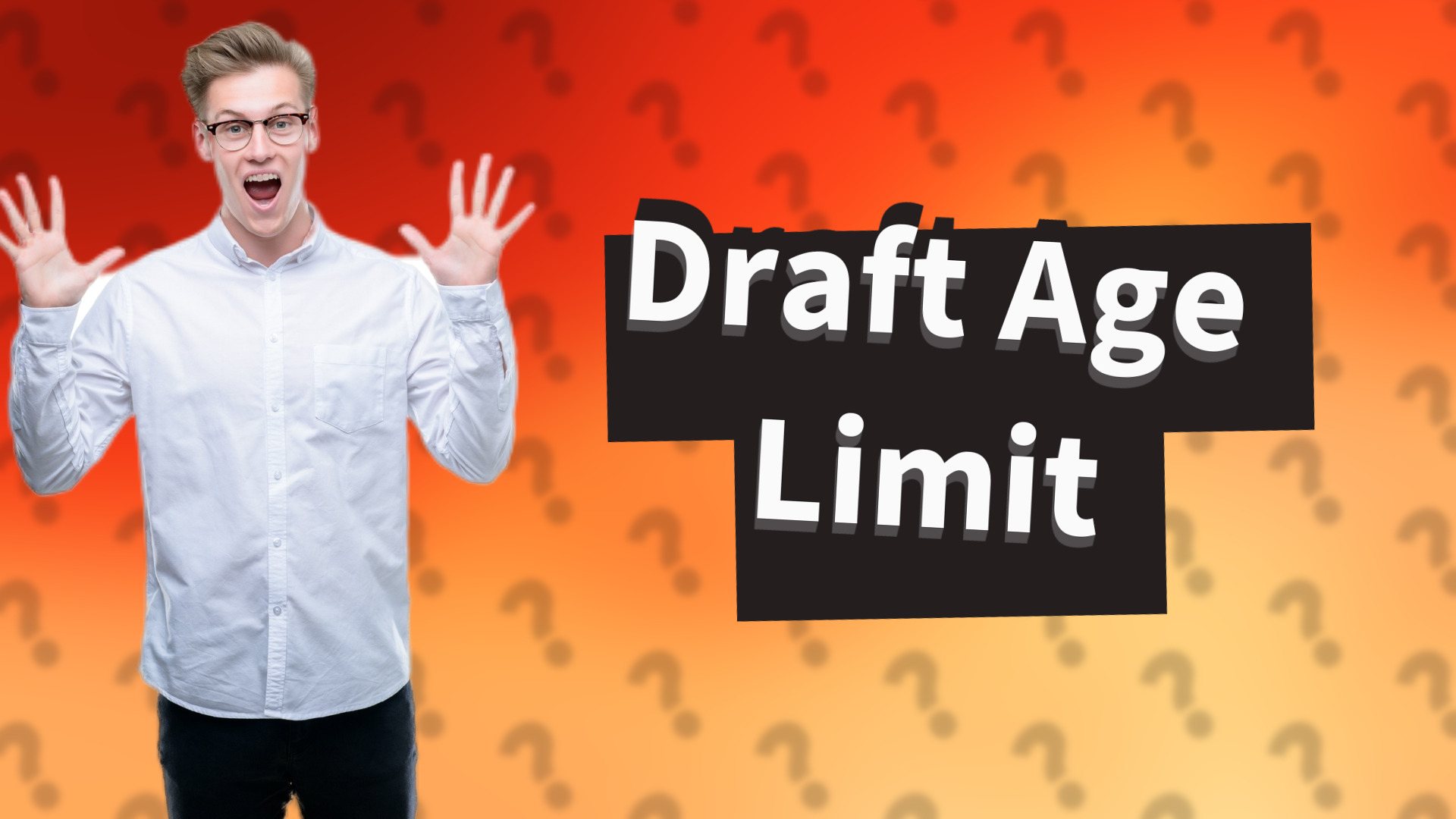 Draft Age Limit