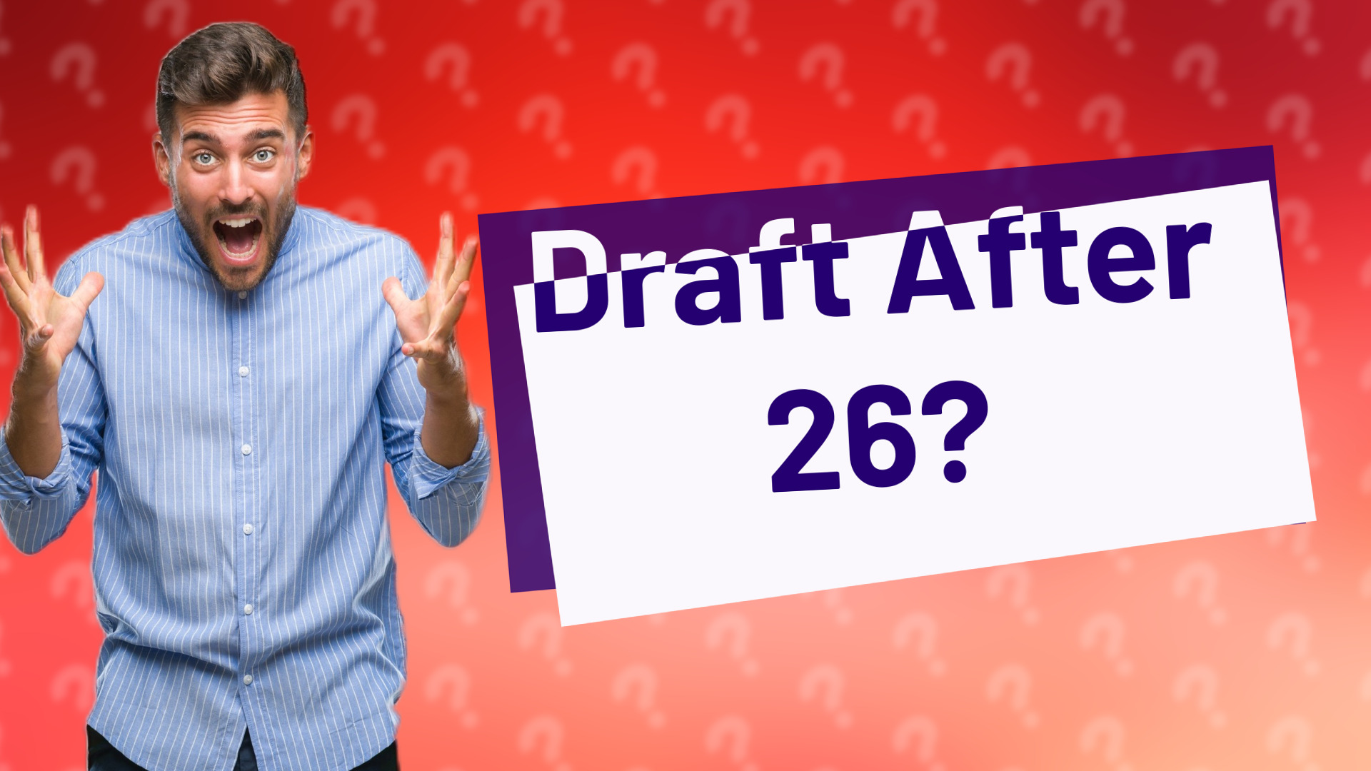 Draft After 26?