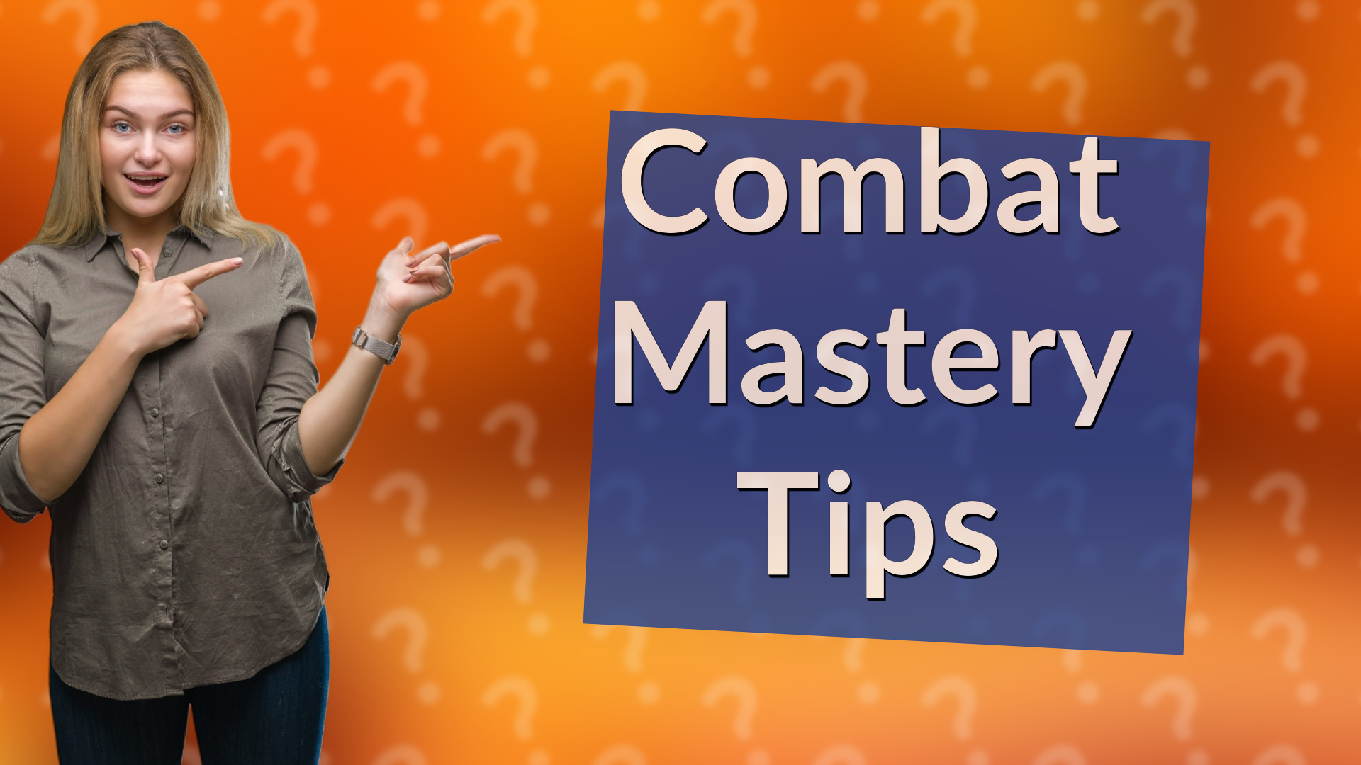 Combat Mastery Tips