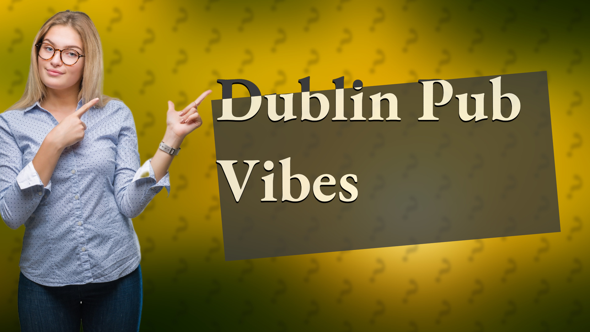 Dublin Pub Vibes