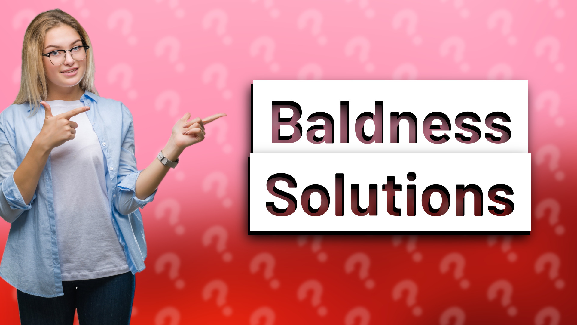 Baldness Solutions