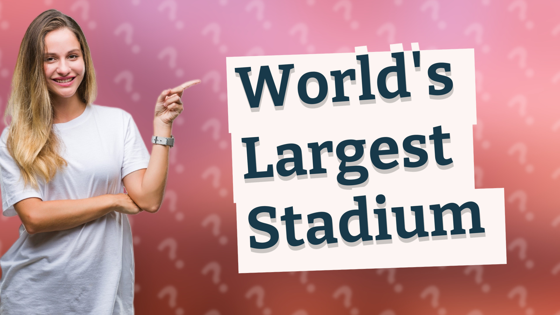 World's Largest Stadium