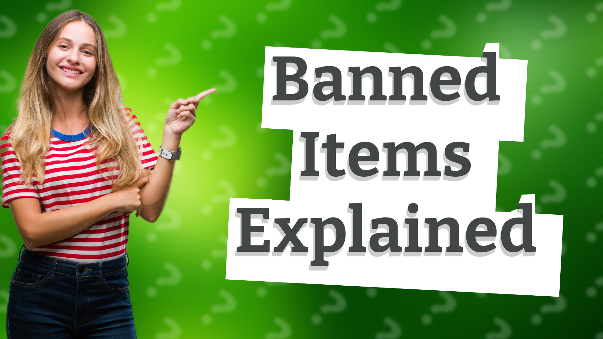 Banned Items Explained