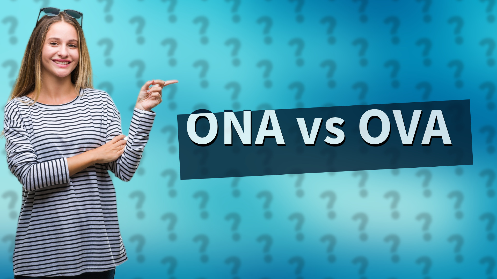 ONA vs OVA
