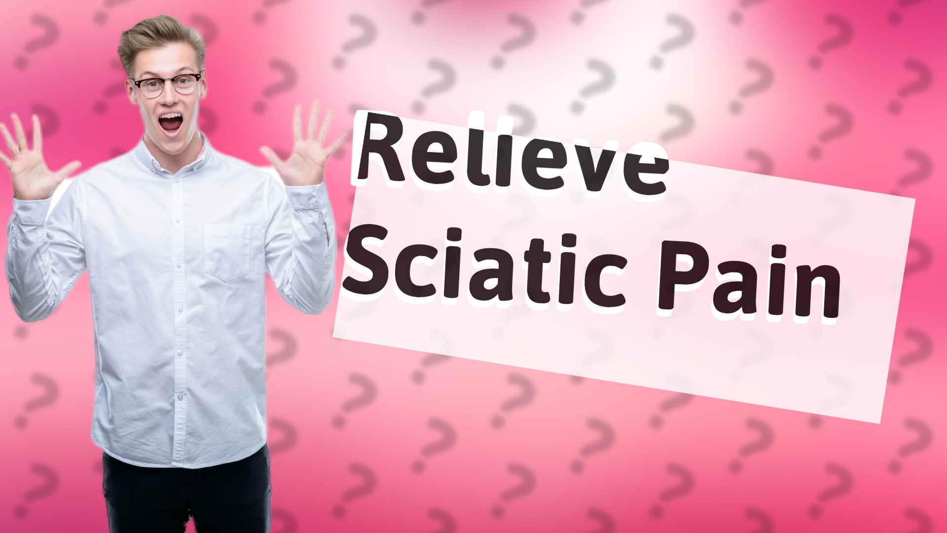 Relieve Sciatic Pain