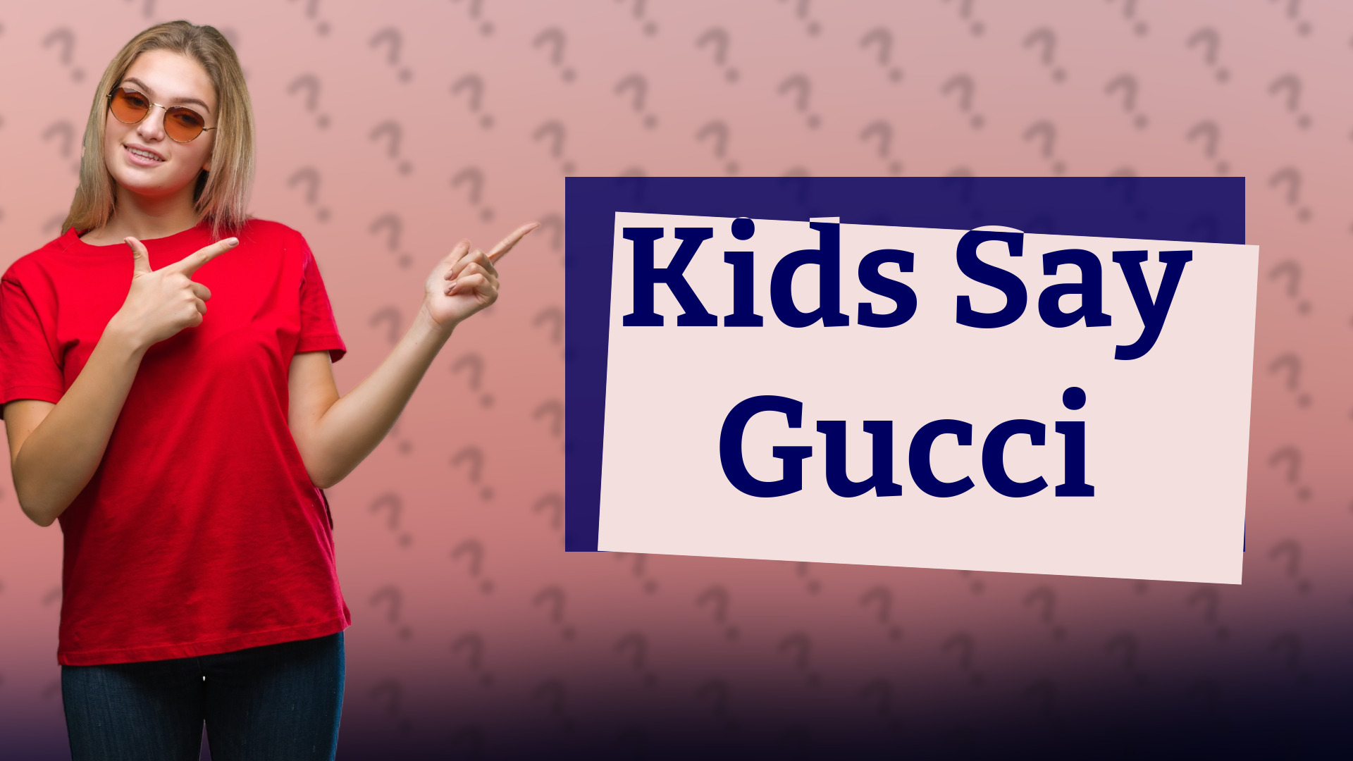 Kids Say Gucci