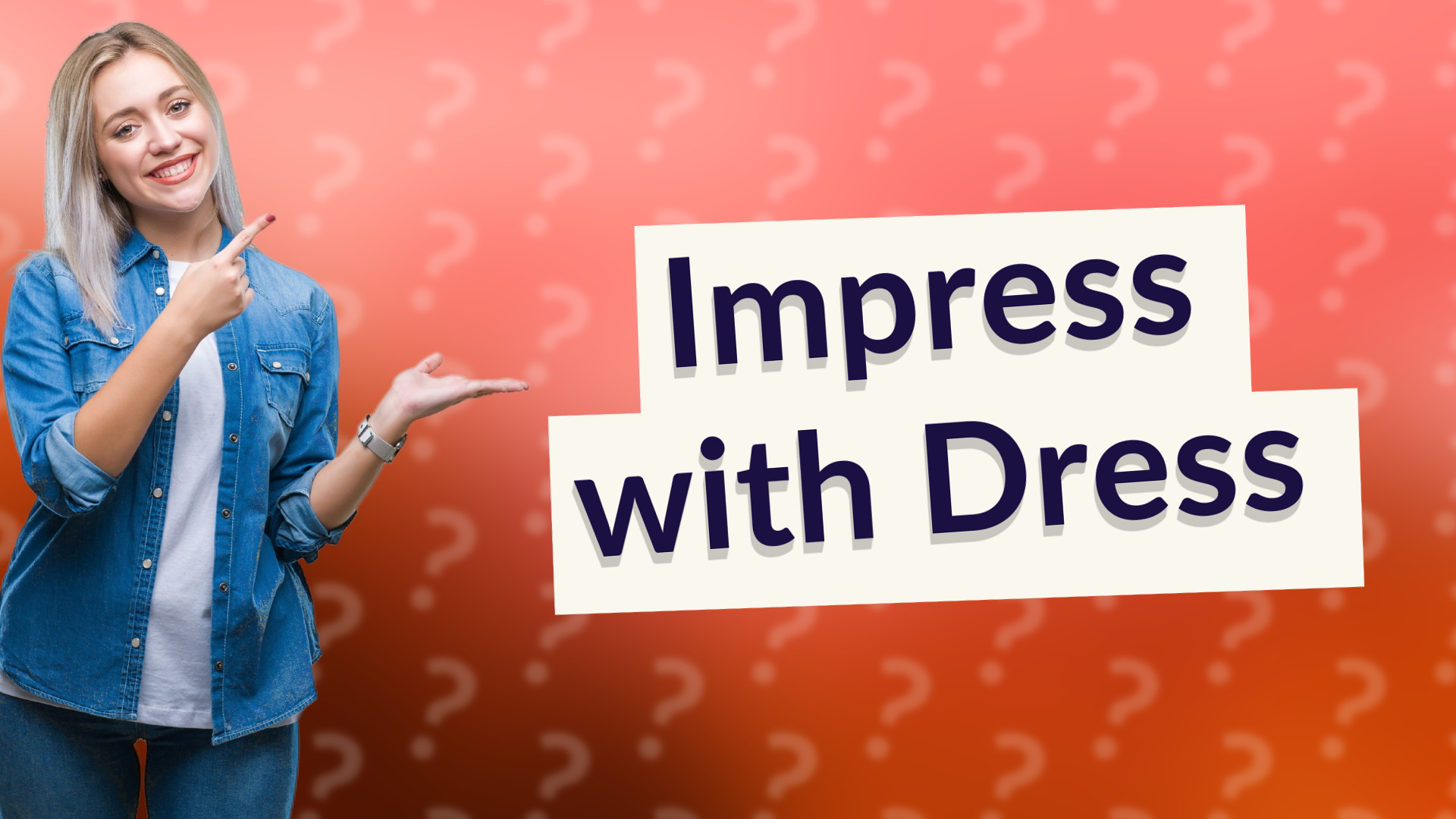Impress with Dress