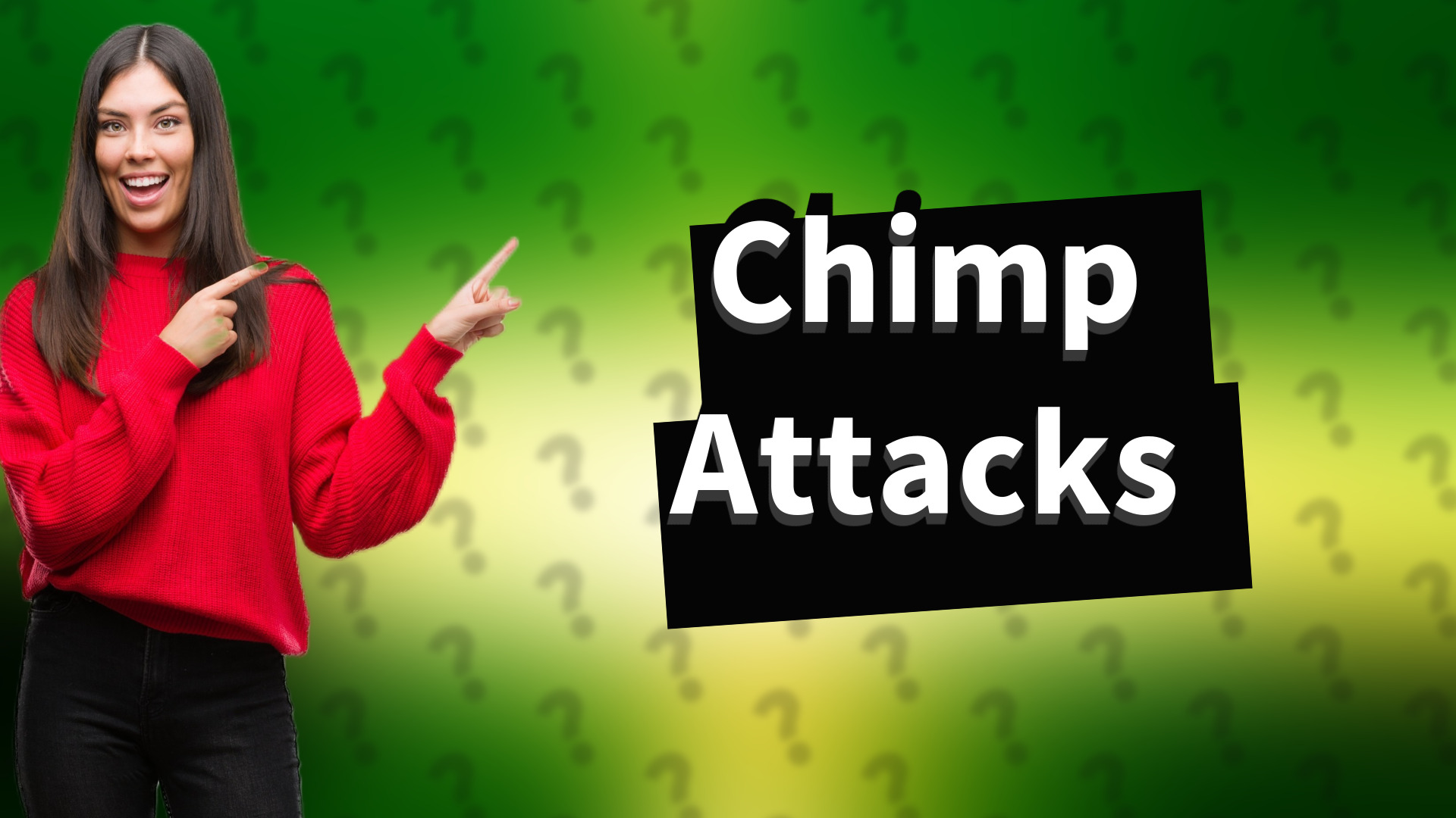 Chimp Attacks