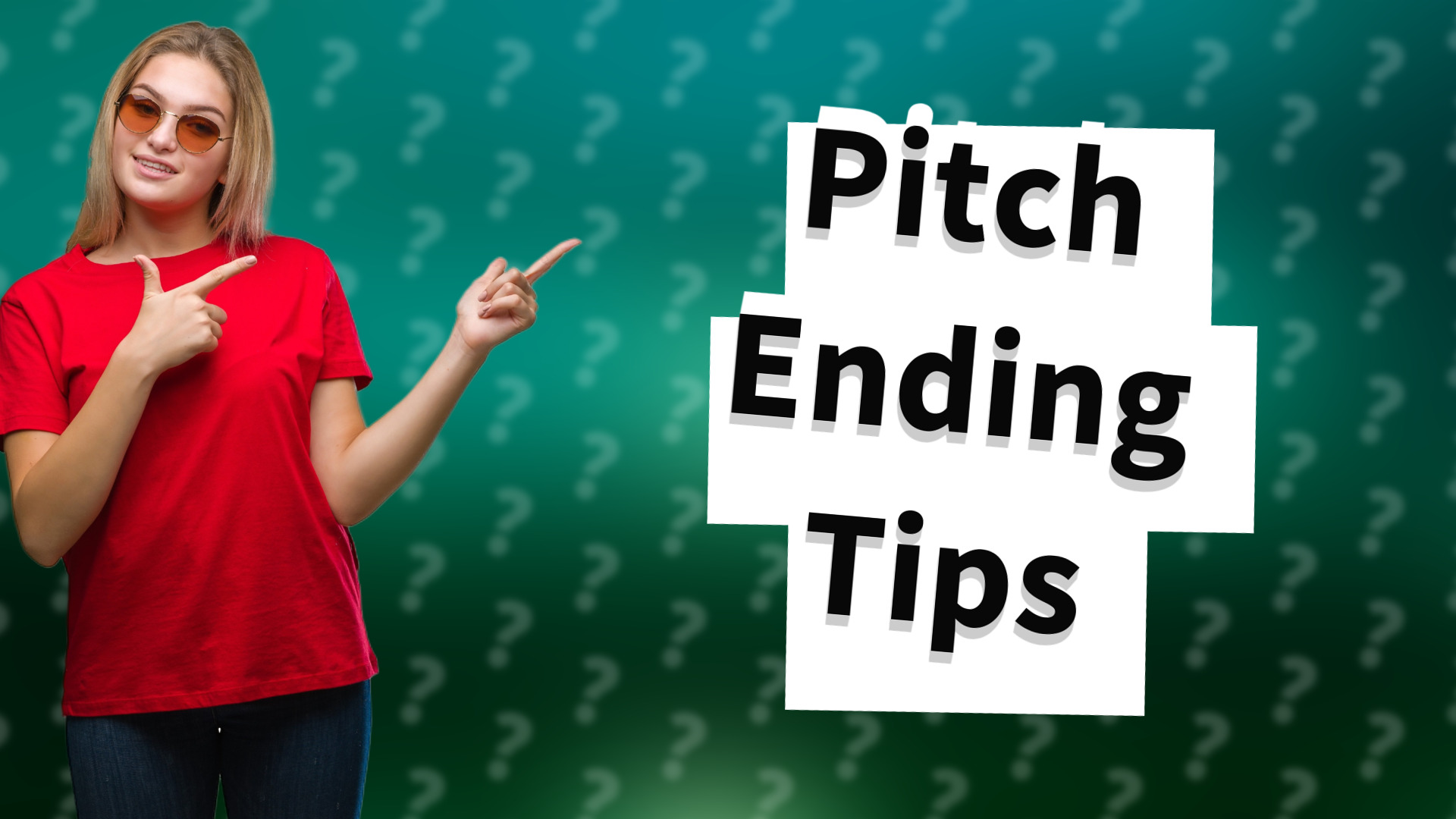 Pitch Ending Tips