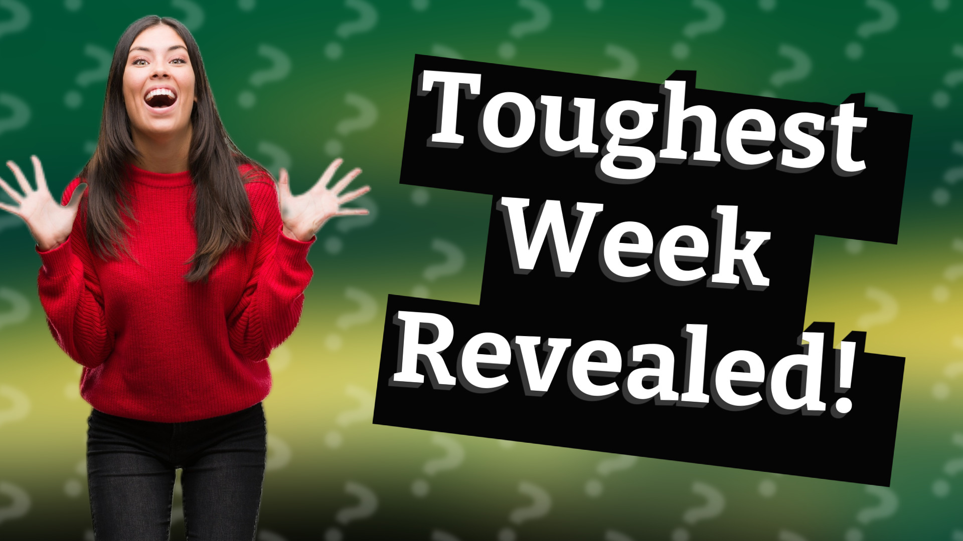 Toughest Week Revealed!