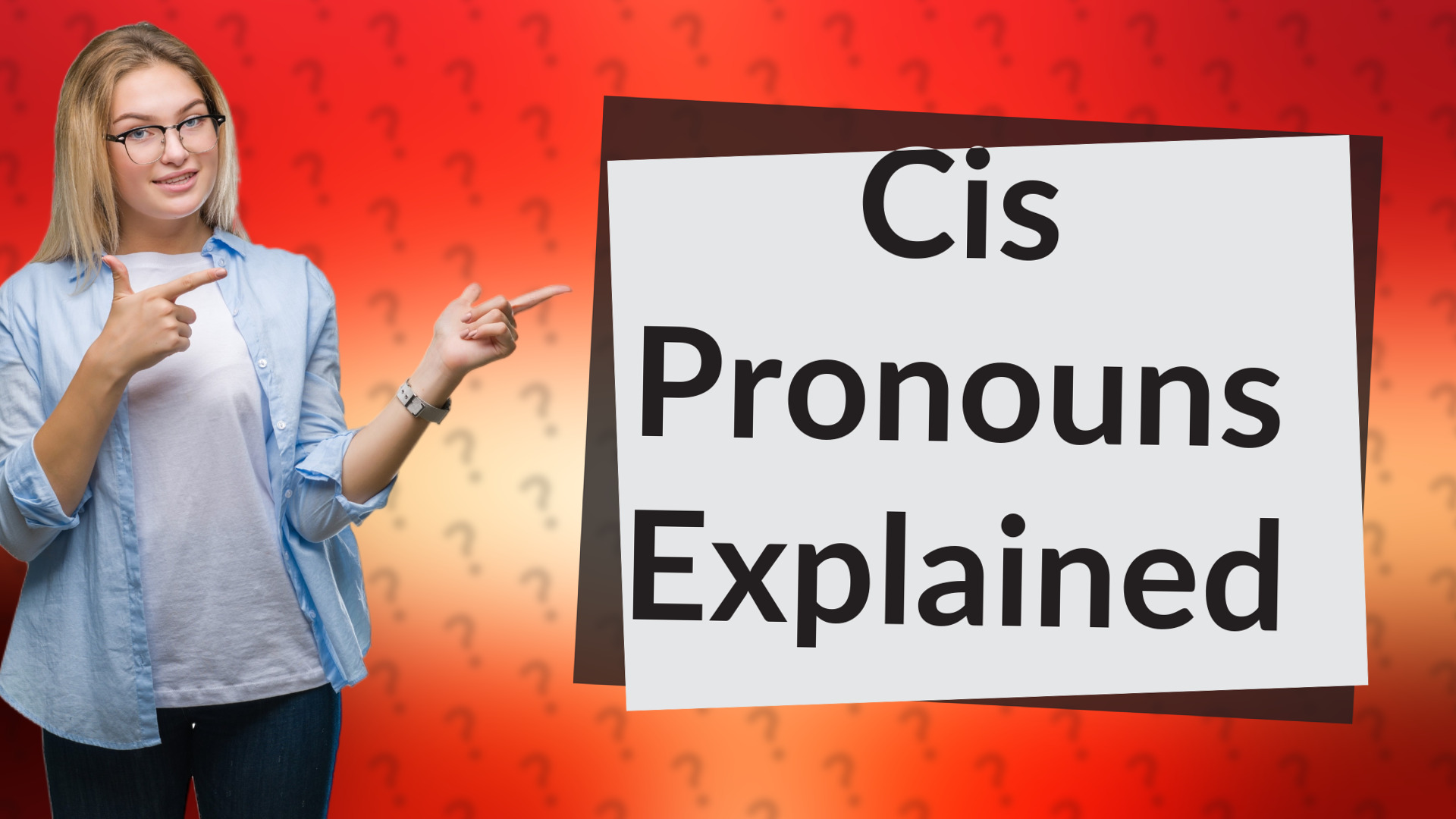 Cis Pronouns Explained