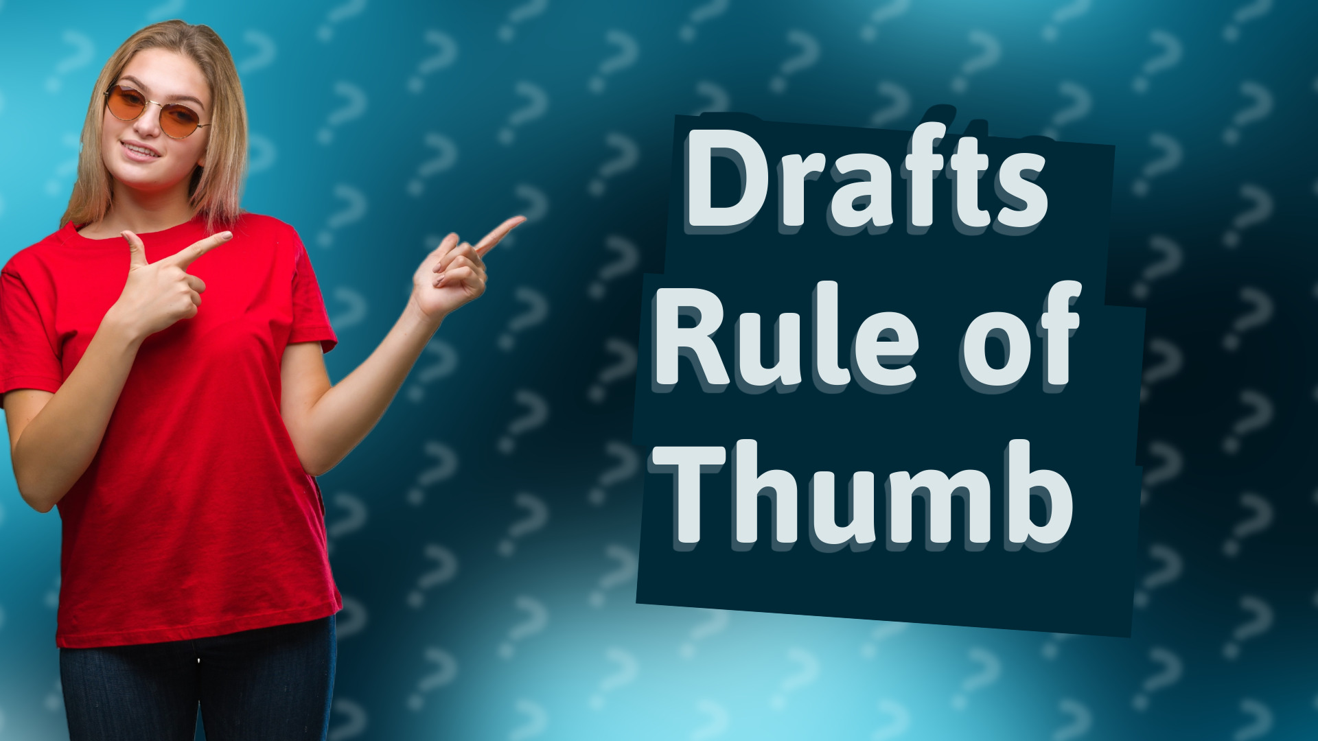 Drafts Rule of Thumb