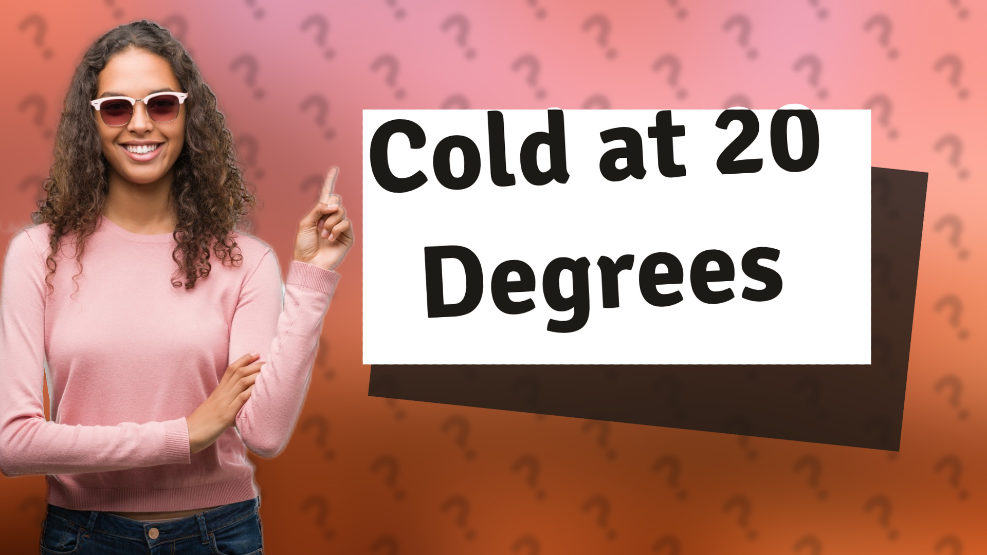 Cold at 20 Degrees