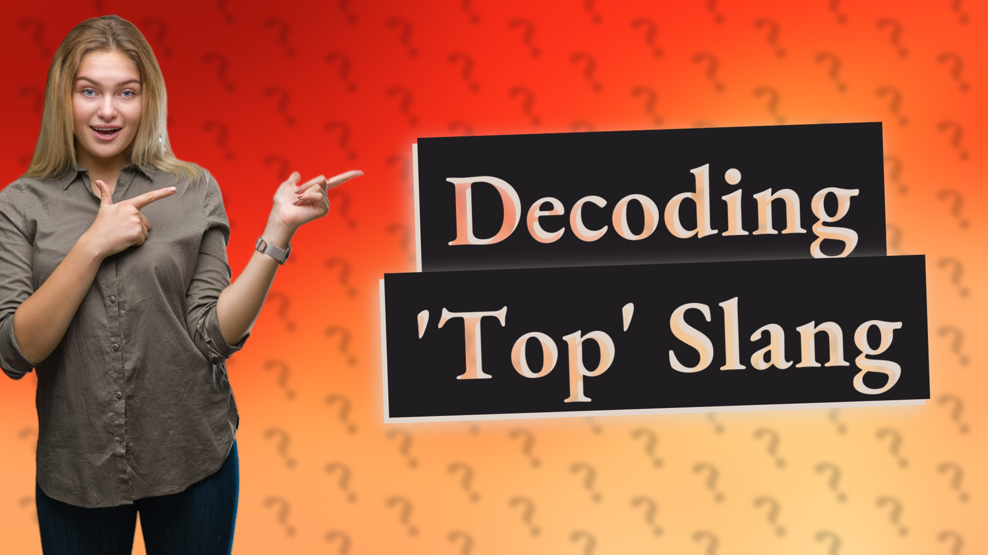 Decoding 'Top' Slang