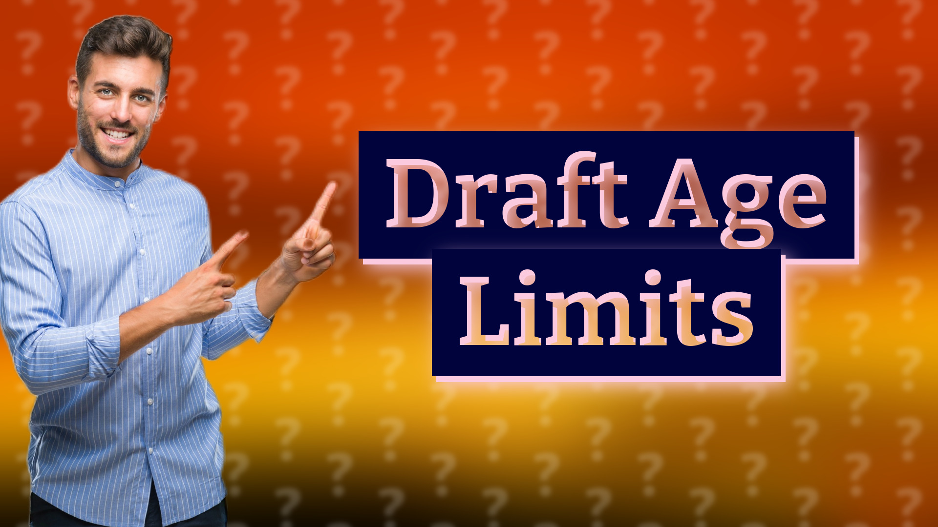 Draft Age Limits