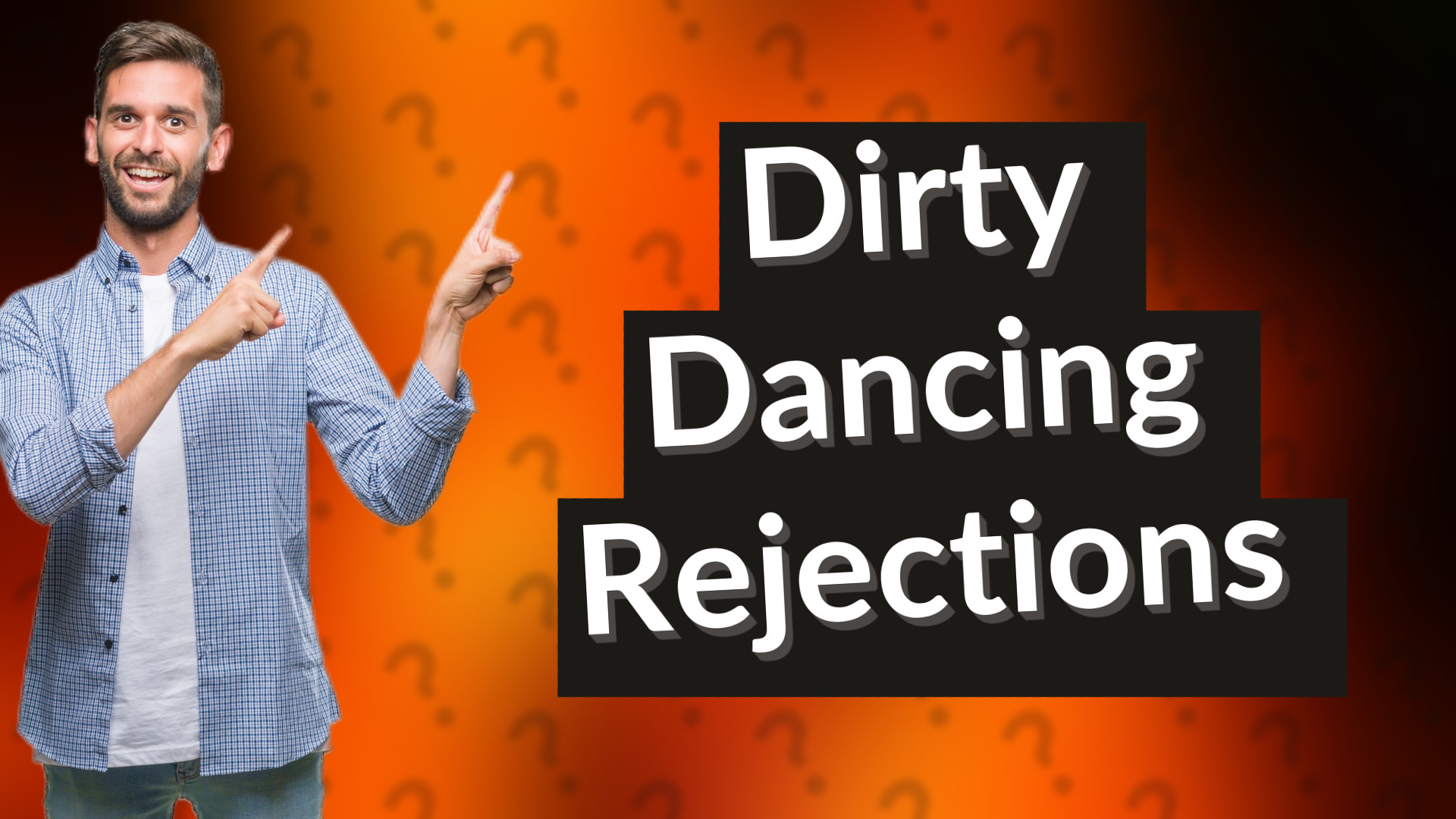 Dirty Dancing Rejections