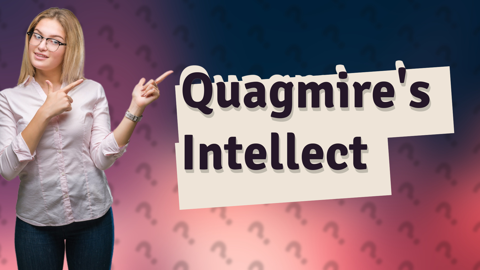 Quagmire's Intellect