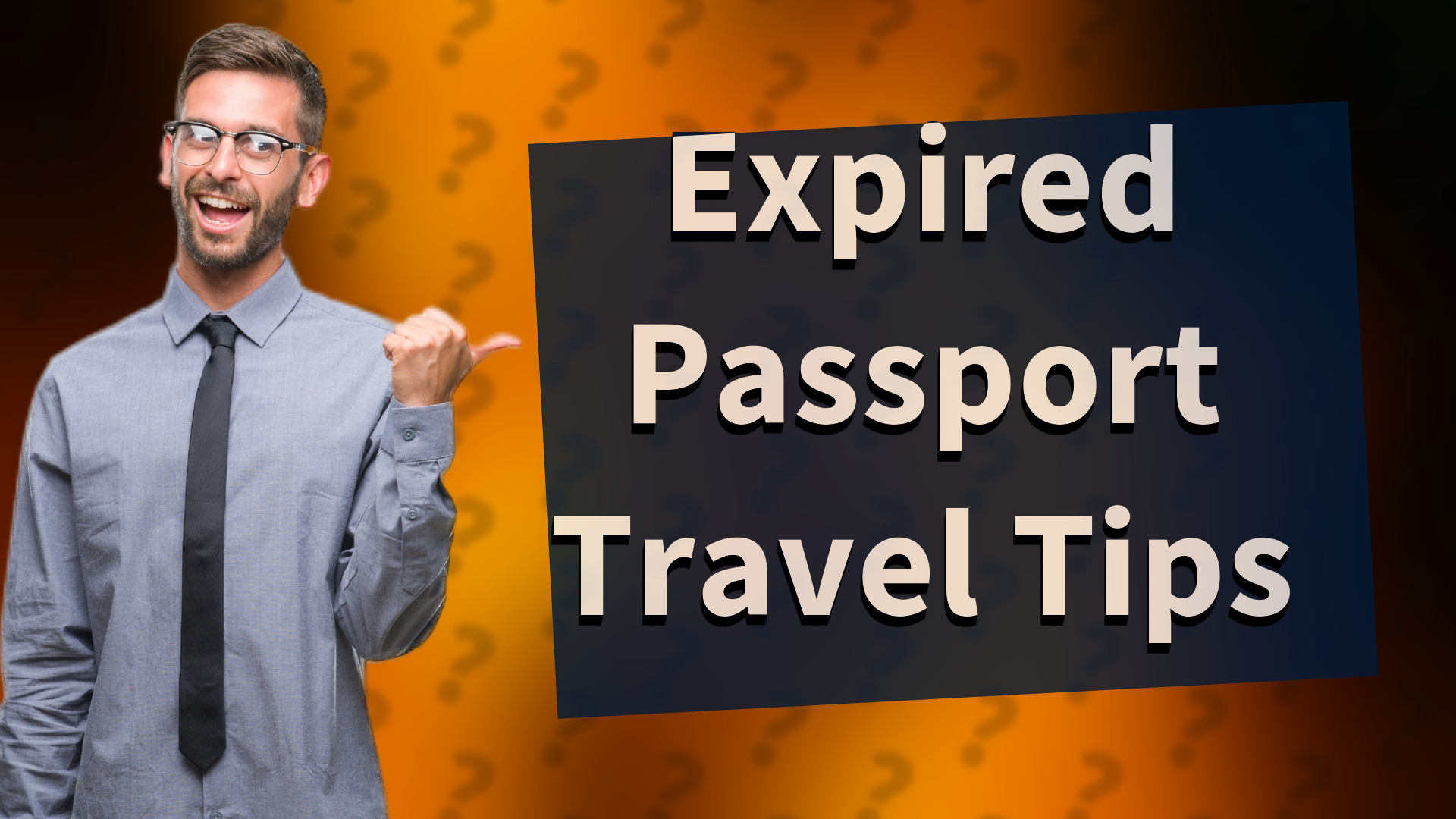 Expired Passport Travel Tips