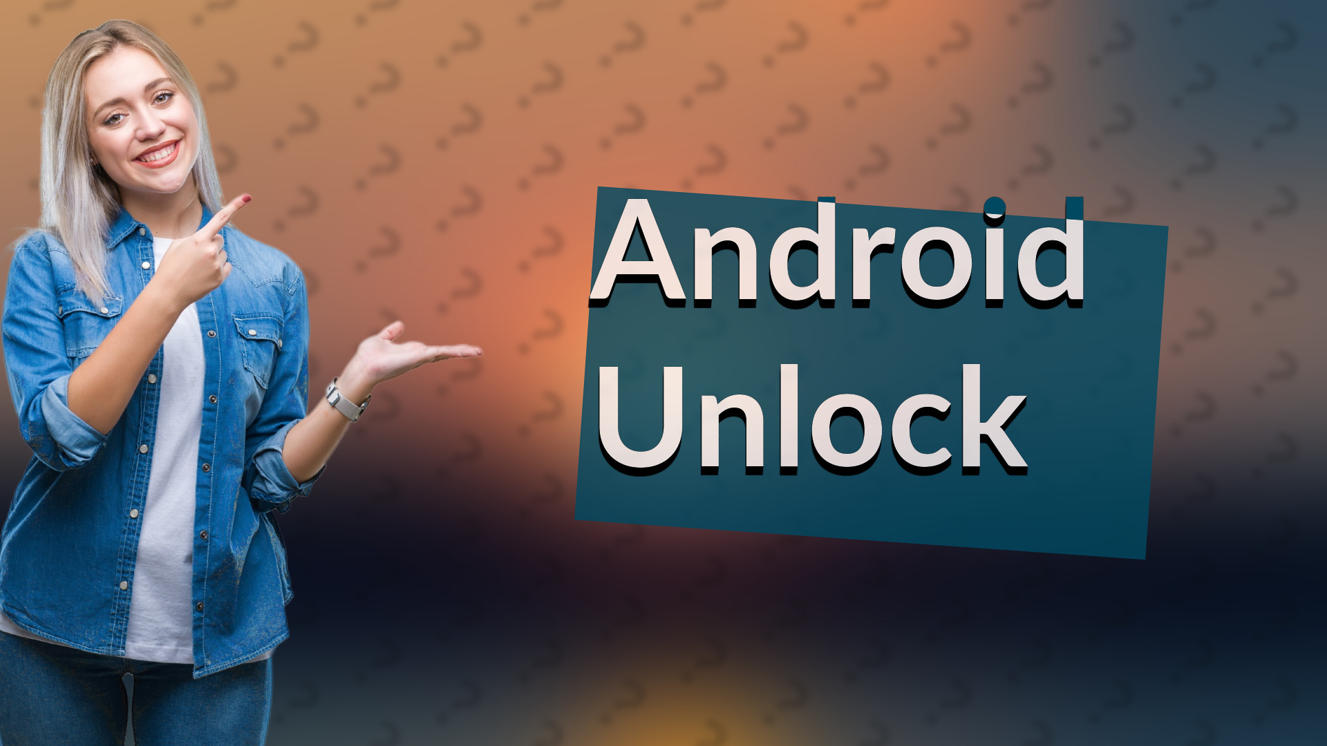 Android Unlock