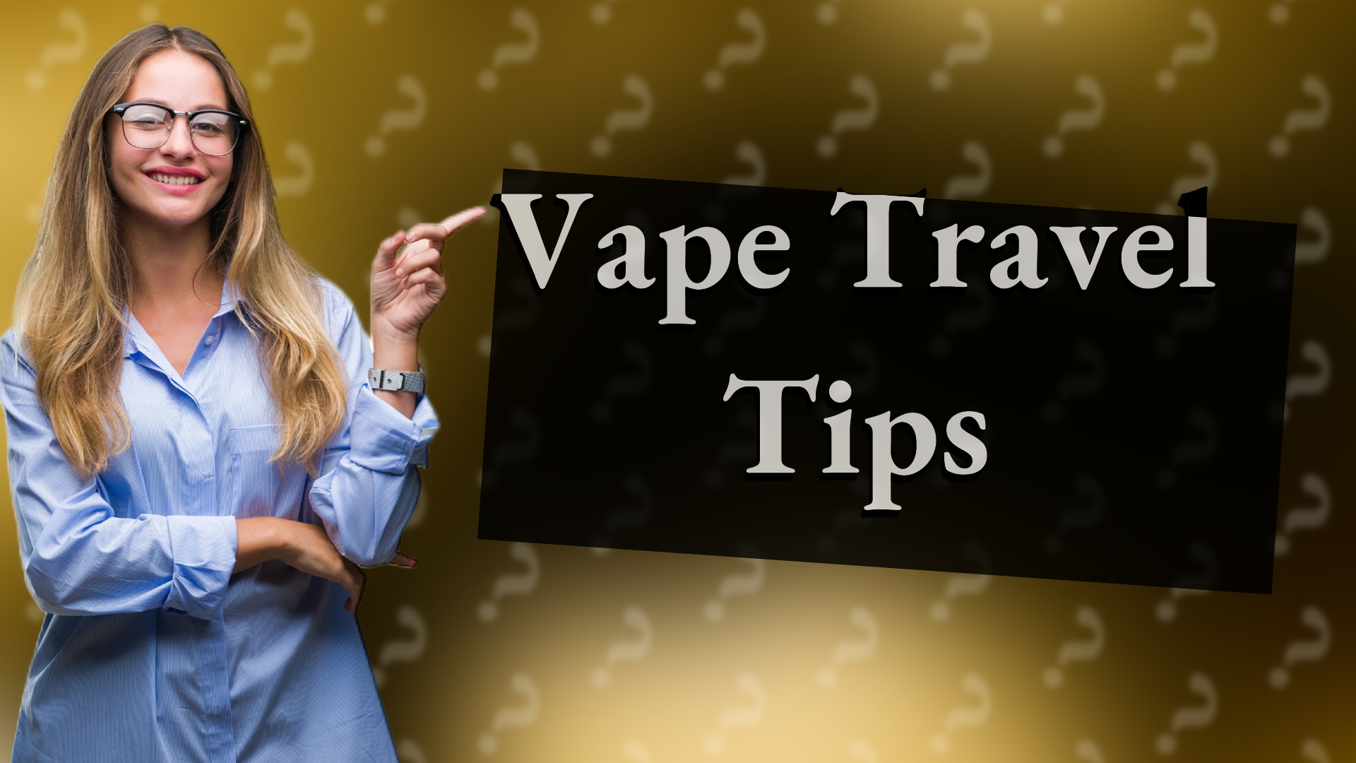 Vape Travel Tips