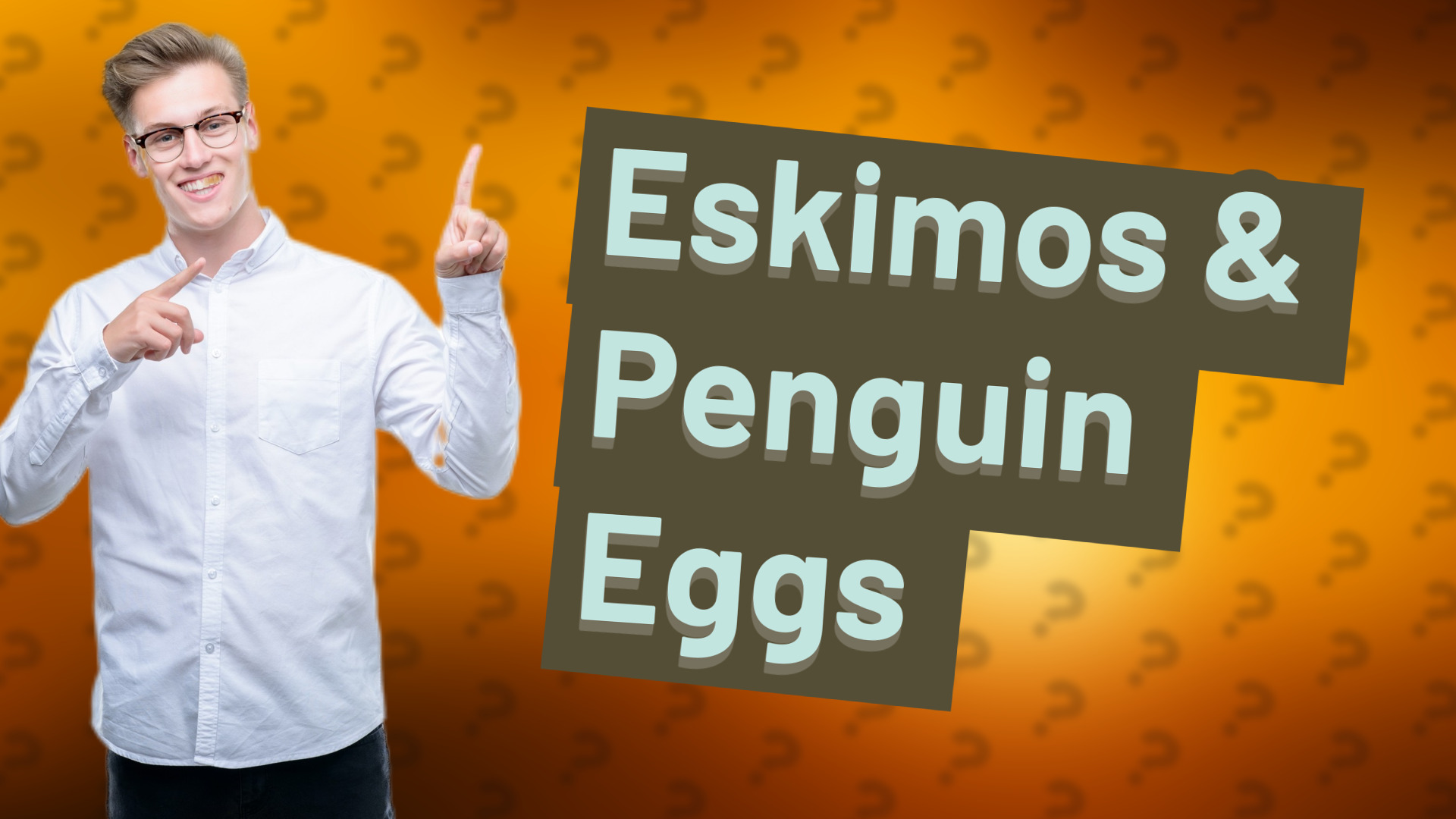 Eskimos & Penguin Eggs