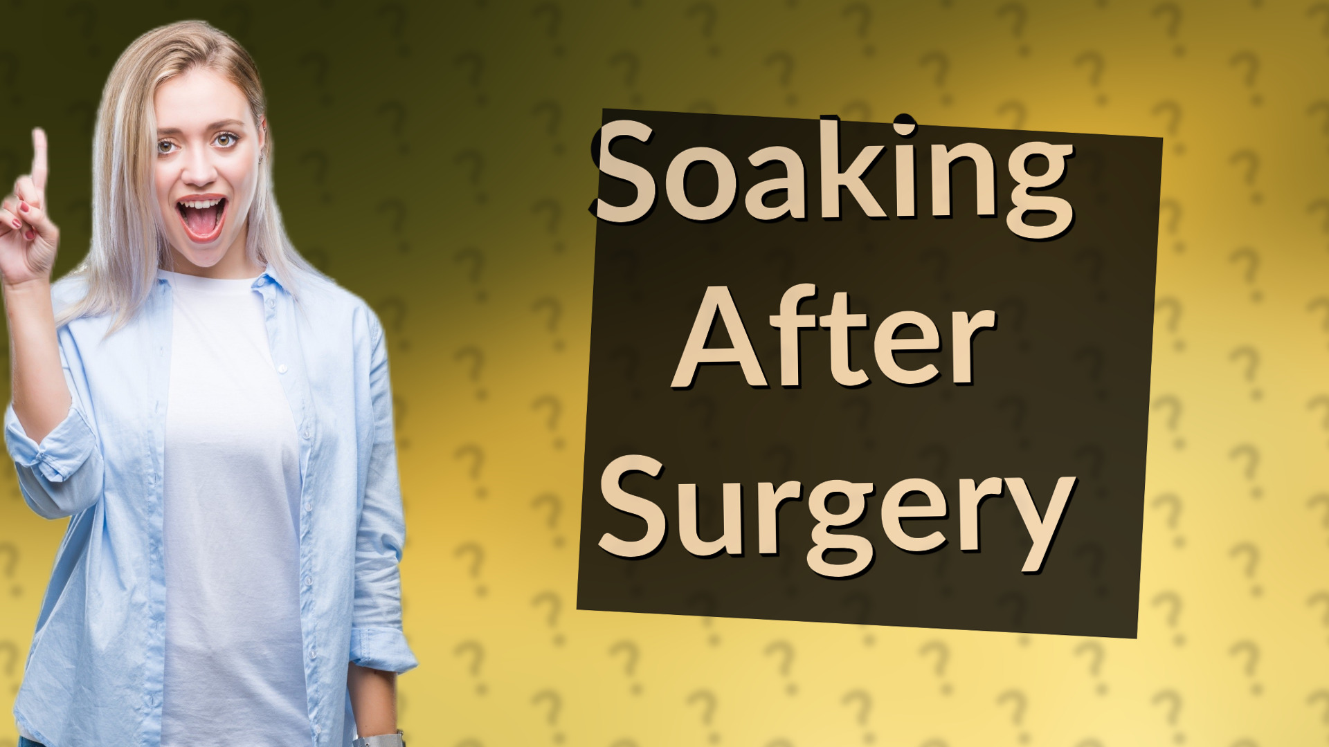 Soaking After Surgery