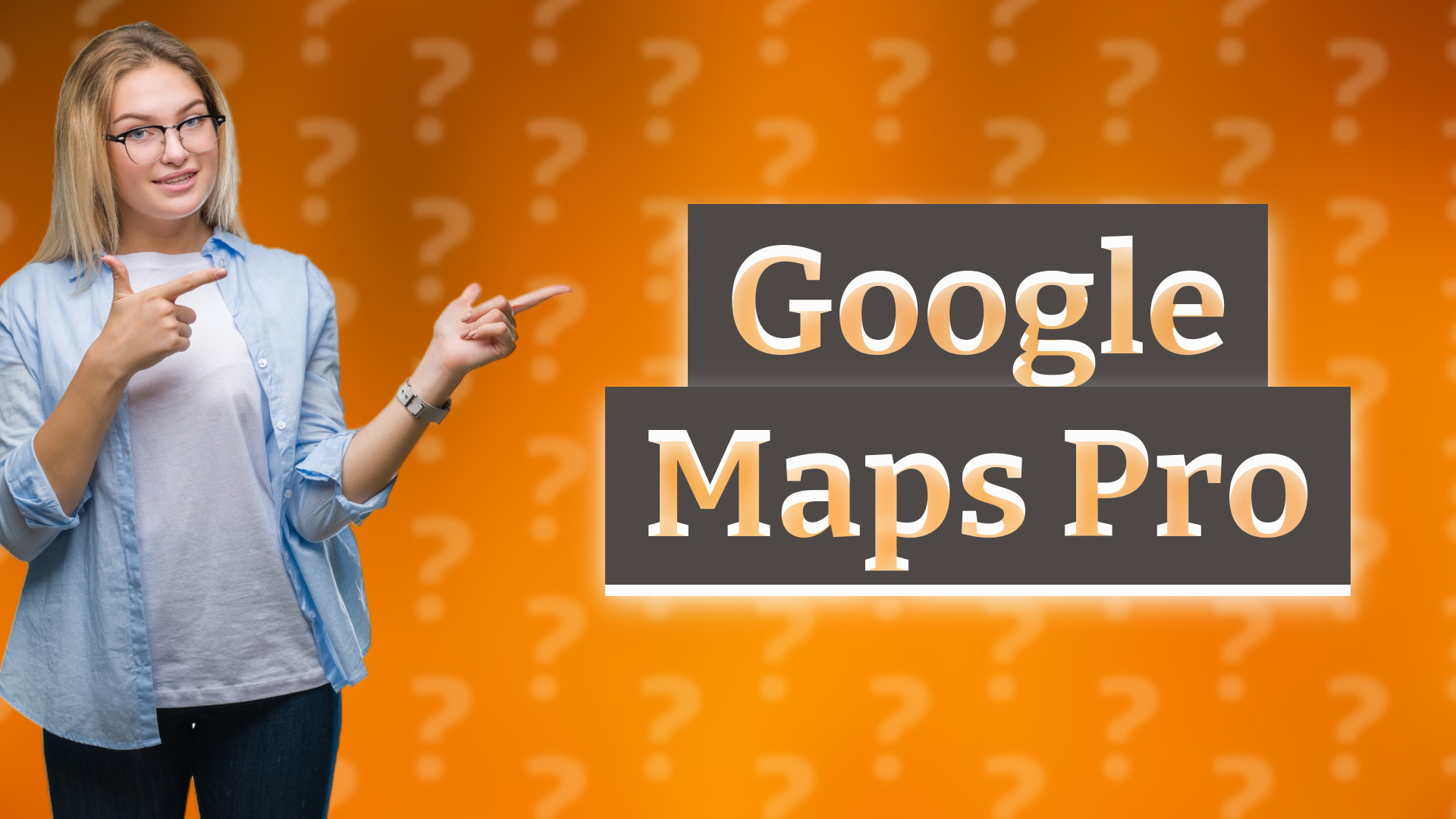 Google Maps Pro